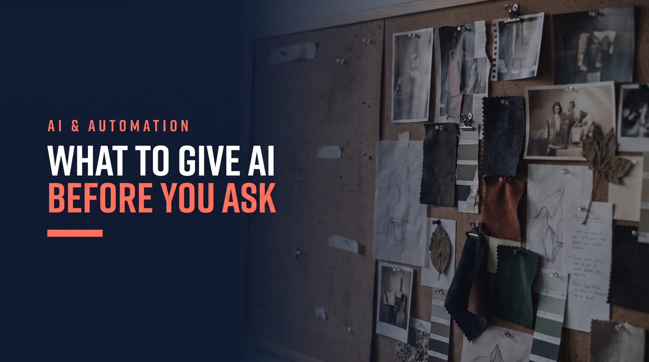 What to Give AI Before You Ask
