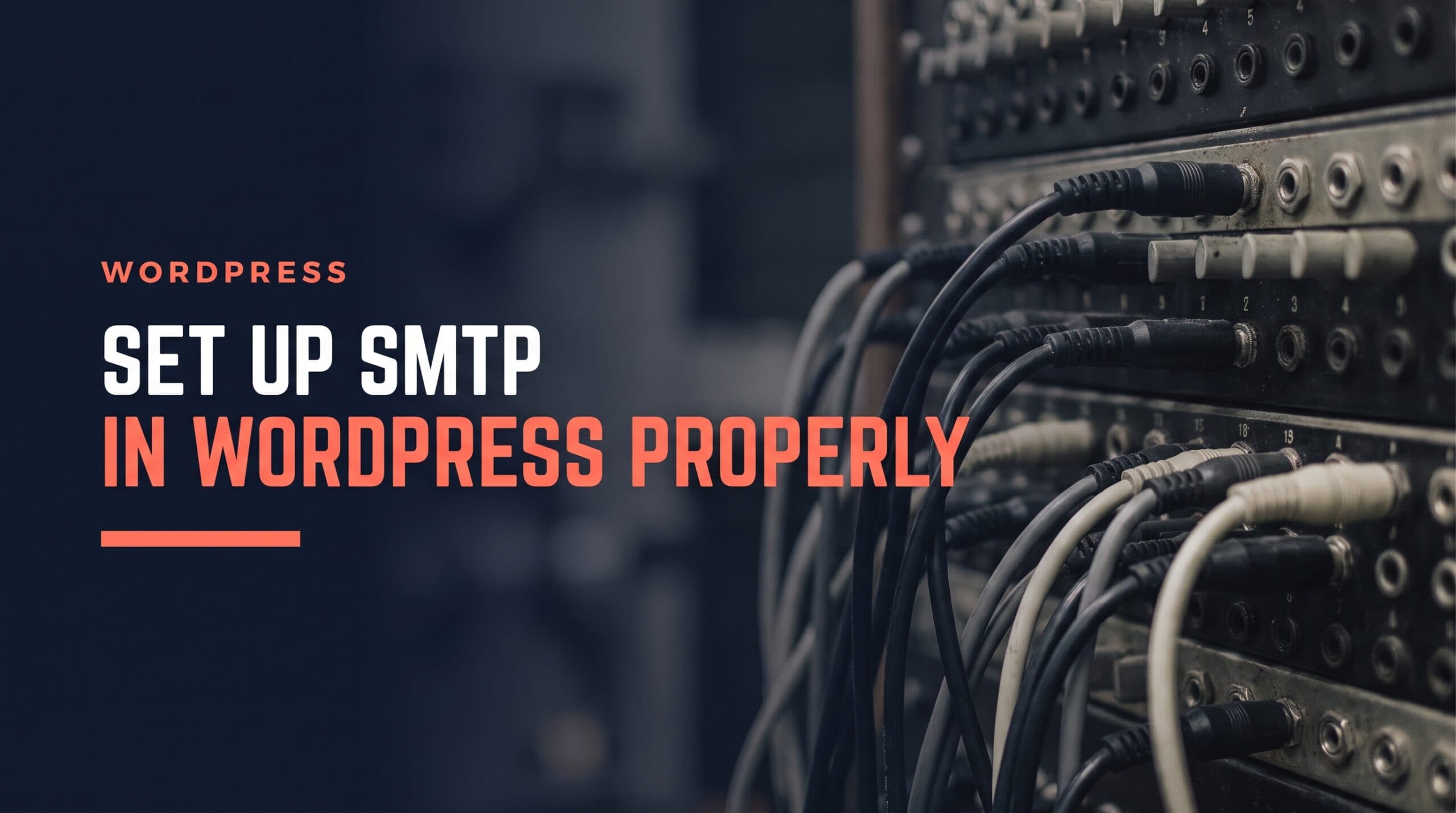 How to Set Up SMTP in WordPress Properly