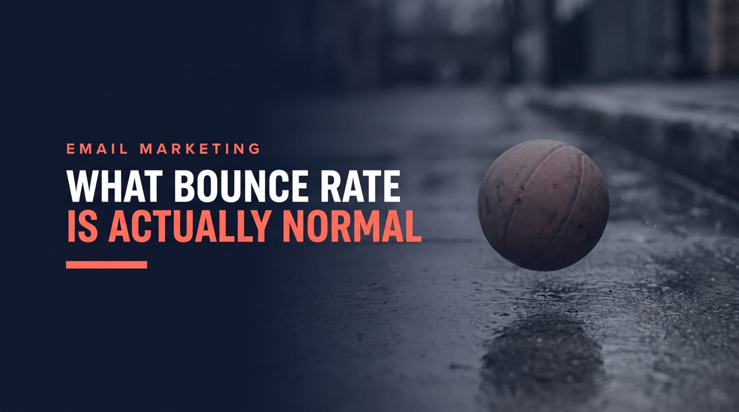 Email Bounce Rate: What's Normal and How to Fix It