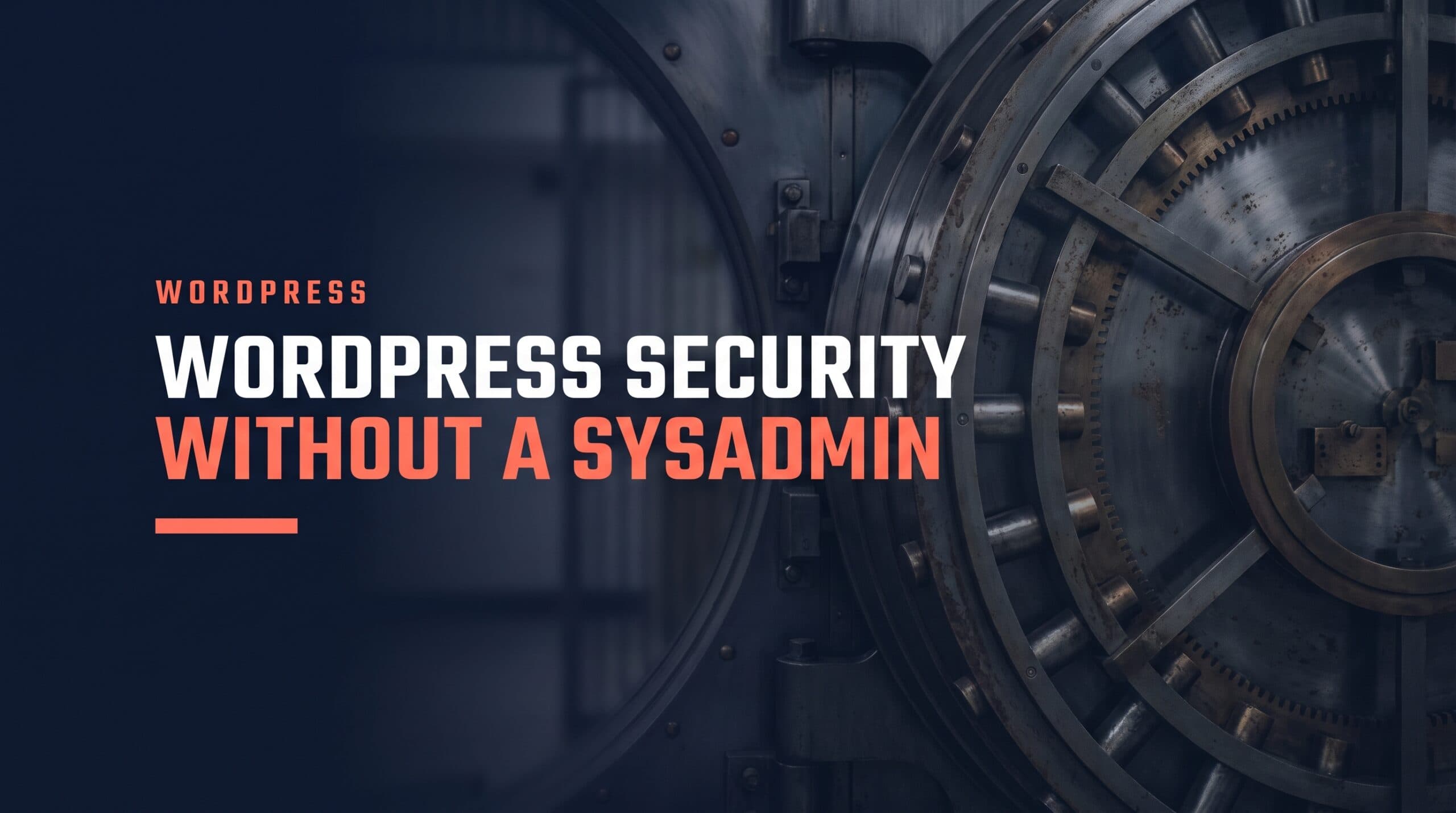 WordPress Security Without a Sysadmin