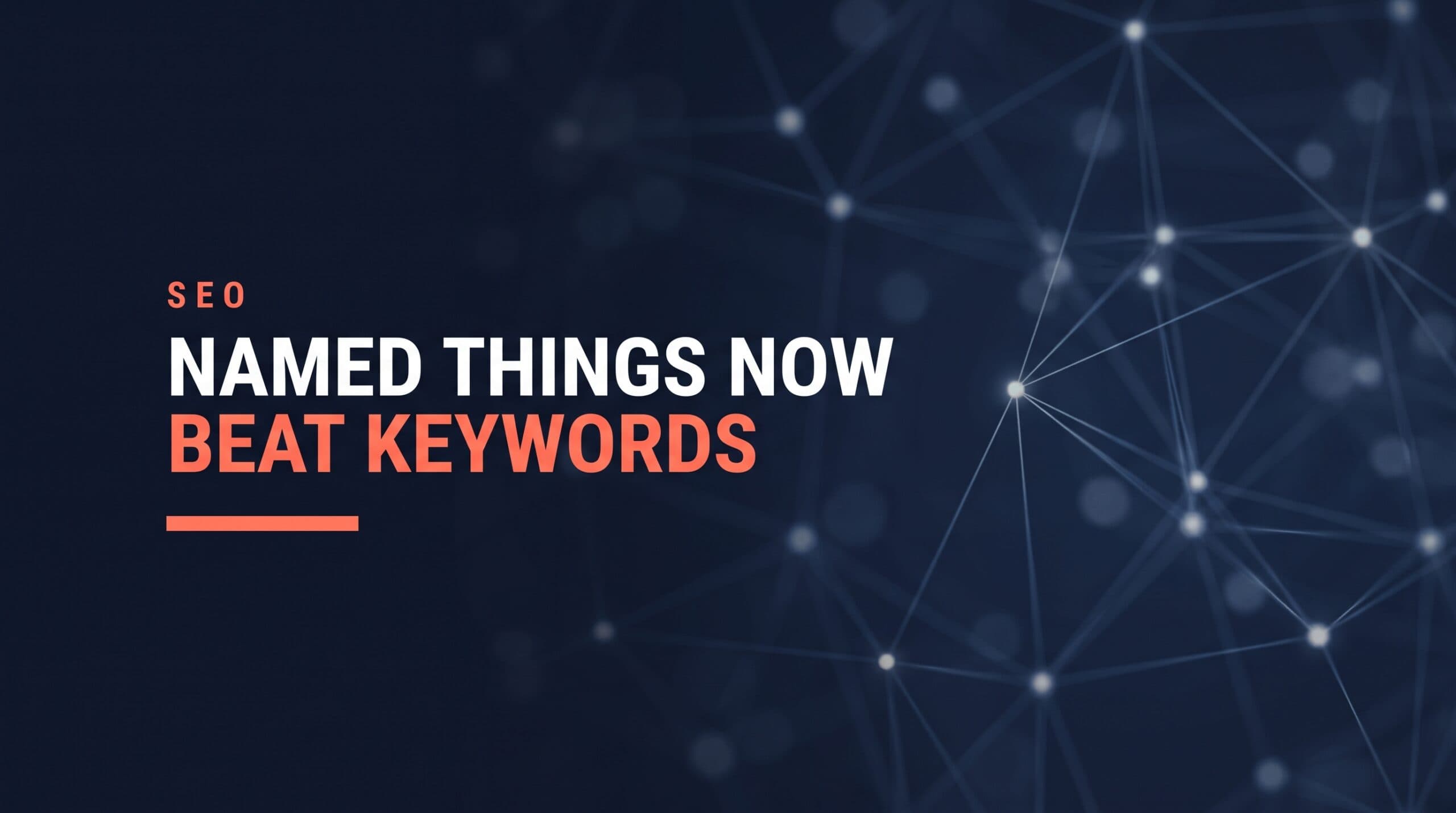 Why Named Things Beat Keywords Now